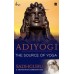 Adiyogi: The Source of Yoga